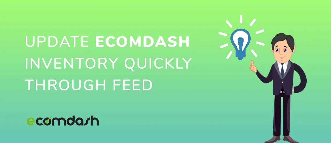 Updating Ecomdash Inventory | How to Update Inventory Quickly Via Feed